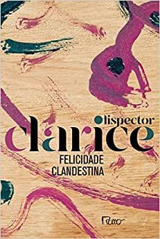 Felicidade Clandestina - Clarice Lispector