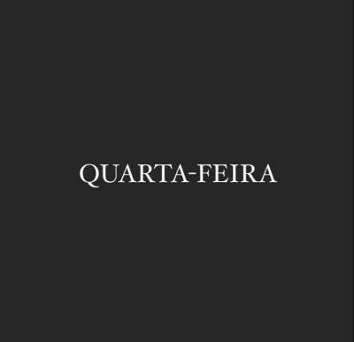 QUARTA-FEIRA 