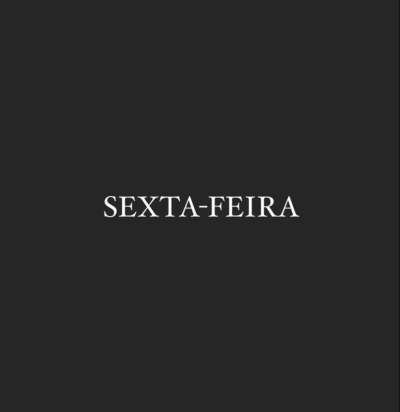 SEXTA-FEIRA